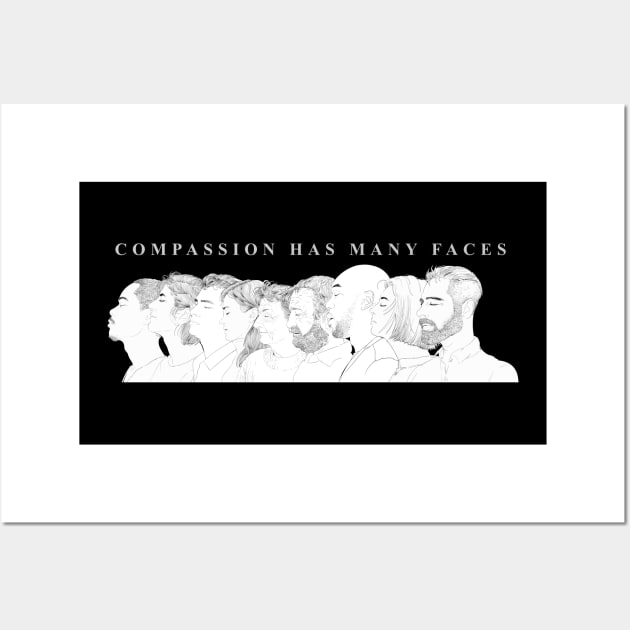 'Compassion Has Many Faces' Radical Kindness Shirt Wall Art by ourwackyhome